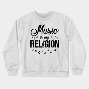 Music is my religion Crewneck Sweatshirt